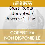 Grass Roots - Uprooted / Powers Of The Night cd