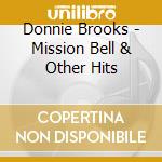 Donnie Brooks - Mission Bell & Other Hits cd