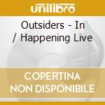Outsiders - In / Happening Live cd musicale di Outsiders