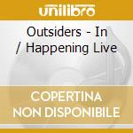 Outsiders - In / Happening Live cd