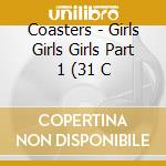 Coasters - Girls Girls Girls Part 1 (31 C cd