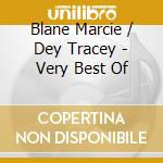 Blane Marcie / Dey Tracey - Very Best Of cd musicale di Blane Marcie / Dey Tracey