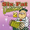 Six Fat Dutchmen - Greatest Hits 2 cd