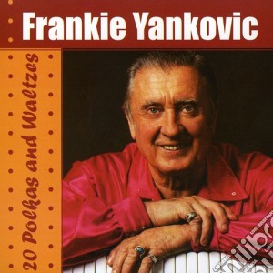 Frankie Yankovic - 20 Polkas & Waltzes cd musicale di Frankie Yankovic