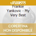 Frankie Yankovic - My Very Best cd