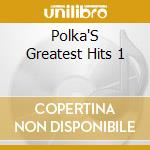 Polka'S Greatest Hits 1 cd