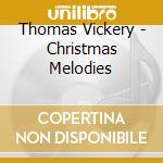 Thomas Vickery - Christmas Melodies cd