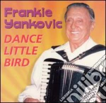 Frankie Yankovic - Dance Little Bird cd