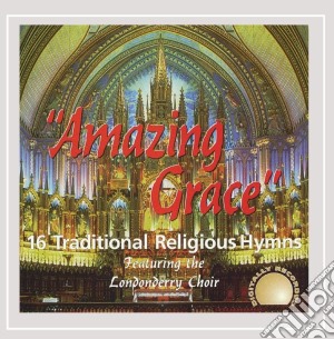 Londonderry Choir - Amazing Grace 16 Traditional cd musicale di Londonderry Choir