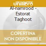 Al-namrood - Estorat Taghoot cd musicale di Al