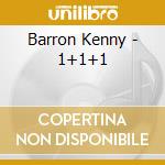 Barron Kenny - 1+1+1
