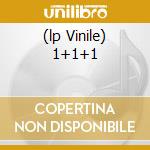 (lp Vinile) 1+1+1 cd