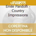 Emile Pandolfi - Country Impressions cd musicale di Emile Pandolfi