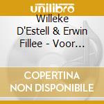 Willeke D'Estell & Erwin Fillee - Voor Altijd cd musicale di Willeke D'Estell & Erwin Fillee