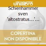 Schienhammer sven 'altostratus...' cd cd