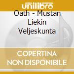 Oath - Mustan Liekin Veljeskunta cd musicale