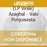 (LP Vinile) Azaghal - Valo Pohjoisesta lp vinile di Azaghal