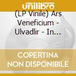 (LP Vinile) Ars Veneficium - Ulvadlir - In Death's Cold Embrace vinile