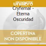 Cryfemal - Eterna Oscuridad cd