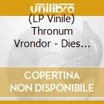 (LP Vinile) Thronum Vrondor - Dies Tenebrosa Sicut Nox lp vinile
