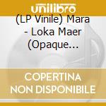 (LP Vinile) Mara - Loka Maer (Opaque Grey/Silkcreen B-Side) vinile