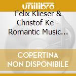 Felix Klieser & Christof Ke - Romantic Music For Horn & Piano cd