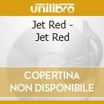 Jet Red - Jet Red cd