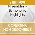 Miserables - Symphonic Highlights cd