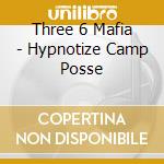Three 6 Mafia - Hypnotize Camp Posse cd