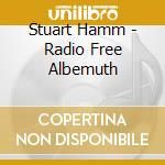 Stuart Hamm - Radio Free Albemuth cd musicale di Stuart Hamm
