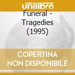 Funeral - Tragedies (1995) cd