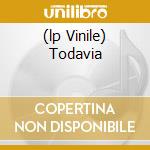 (lp Vinile) Todavia cd