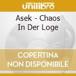 Asek - Chaos In Der Loge cd musicale di Asek