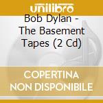 Bob Dylan - The Basement Tapes (2 Cd) cd