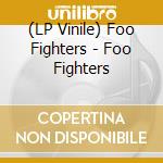 (LP Vinile) Foo Fighters - Foo Fighters vinile
