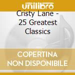 Cristy Lane - 25 Greatest Classics cd