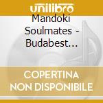 Mandoki Soulmates - Budabest Koncert M?Pa 2013 (3 Cd) cd