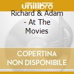 Richard & Adam - At The Movies cd