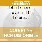John Legend - Love In The Future (Special Edition) cd