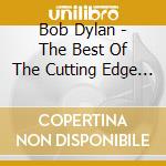 Bob Dylan - The Best Of The Cutting Edge 1965-1966 (2 Cd) cd