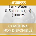 Far - Water & Solutions (Lp) (180Gm cd