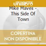 Mike Maves - This Side Of Town cd