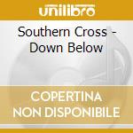 Southern Cross - Down Below cd musicale di Southern Cross