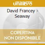 David Francey - Seaway cd