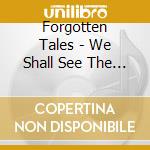 Forgotten Tales - We Shall See The Light cd