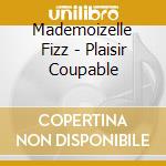 Mademoizelle Fizz - Plaisir Coupable cd