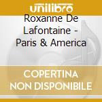Roxanne De Lafontaine - Paris & America cd