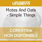 Motes And Oats - Simple Things cd