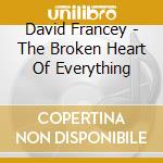 David Francey - The Broken Heart Of Everything cd