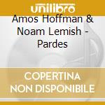 Amos Hoffman & Noam Lemish - Pardes